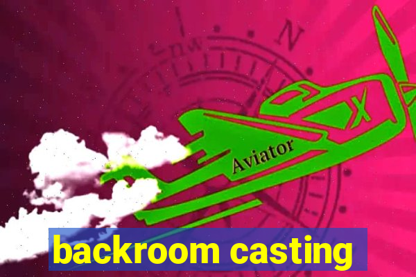 backroom casting